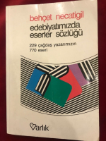 BEHCET NECATİGİL EDEBİYATIMIZDA ESERLER SÖZLÜGÜ