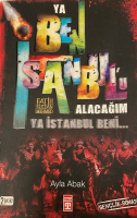 AYLA ABAK YA BEN İSTANBULU ALACAĞIM YA İSTANBUL BENİ FATİH SULTAN MEHMET KİTAP