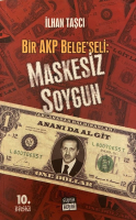 İLHAN TAŞÇI BİR AKP BELGESELİ:MASKESİZ SOYGUN KİTAP