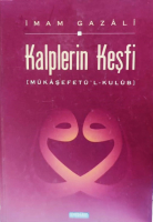 İMAM I GAZALİ MUKASEFETU L KULUB KALPLERİN KESFİ TERCUME EDEN ALİ KAYA SEMERKAND İSTANBUL 2006